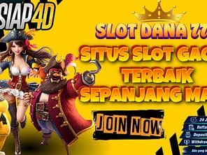 Slot Dana 777: Situs Slot Gacor Terbaik Sepanjang Masa