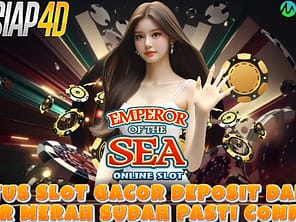 Situs Slot Gacor Deposit Dana Bermain Emperor Of The Sea