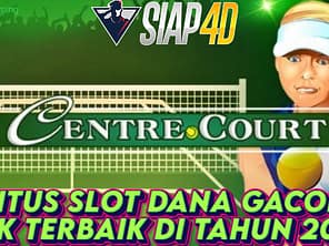 Situs Slot Dana Gacor Terbaik Di Tahun 2025 Bermain Centre Court Maxwin