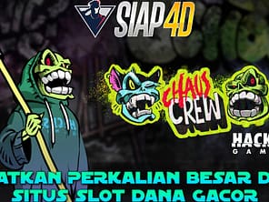 Dapatkan Perkalian Besar Disini Situs Slot Dana Gacor Bermain Chaos Crew