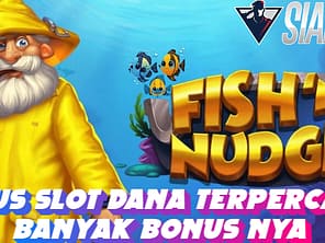 Mainkan Fish Nudge Game Slot Dana Terpercaya