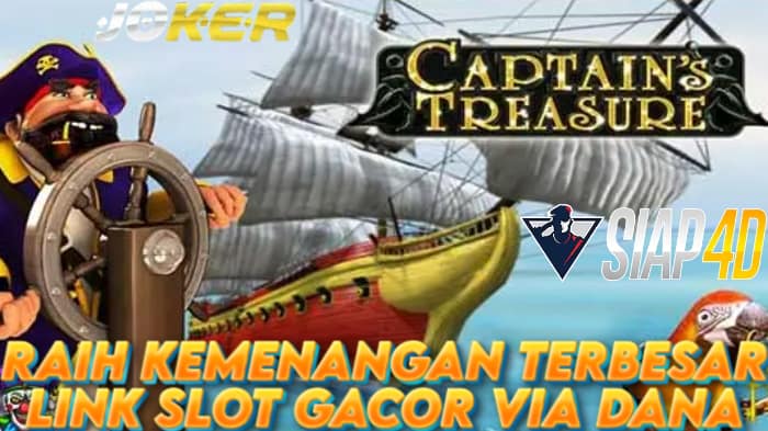 Raih Kemenangan Terbesar Bermain Game Captain's Treasure Link Slot Gacor Via Dana