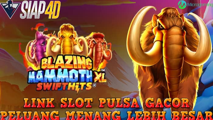 Link Slot Pulsa Gacor Bermain Blazing Mammoth Peluang Menang Lebih Besar