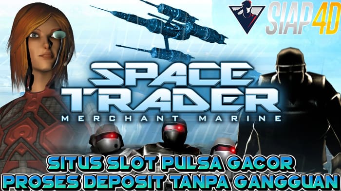Slot Pulsa Gacor Bermain Space Trader