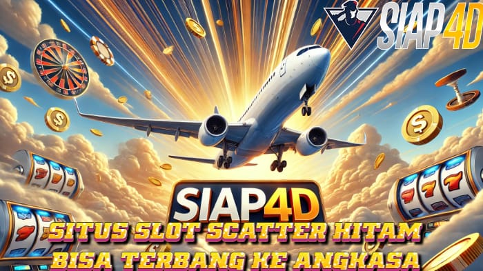 Situs Slot Scatter Hitam Bisa Terbang Ke Angkasa